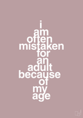 plakat: I am often mistaken for an adult because of my age - light rose-Humor-A1two3