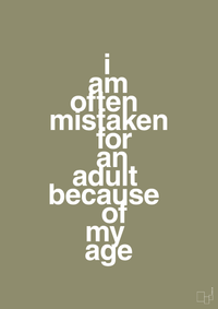 plakat: I am often mistaken for an adult because of my age - misty forrest