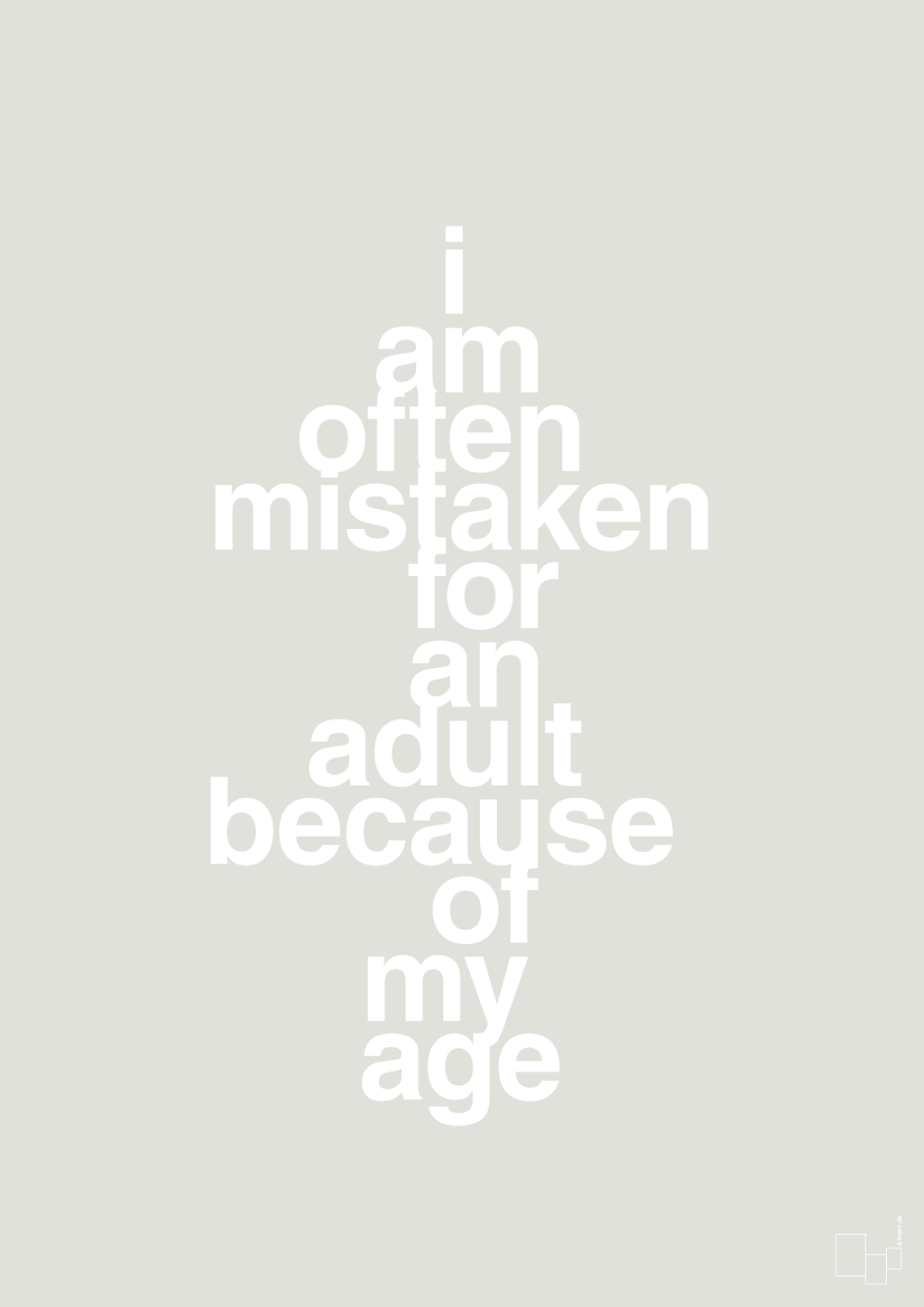 plakat: I am often mistaken for an adult because of my age - painters white-Humor-A1two3