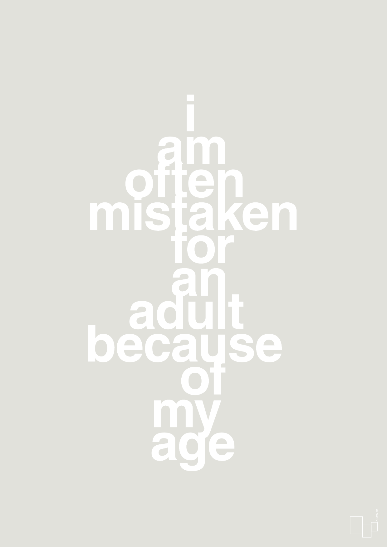 plakat: I am often mistaken for an adult because of my age - painters white-Humor-A1two3