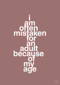 plakat: I am often mistaken for an adult because of my age - plum-Humor-A1two3