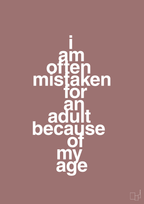 plakat: I am often mistaken for an adult because of my age - plum-Humor-A1two3