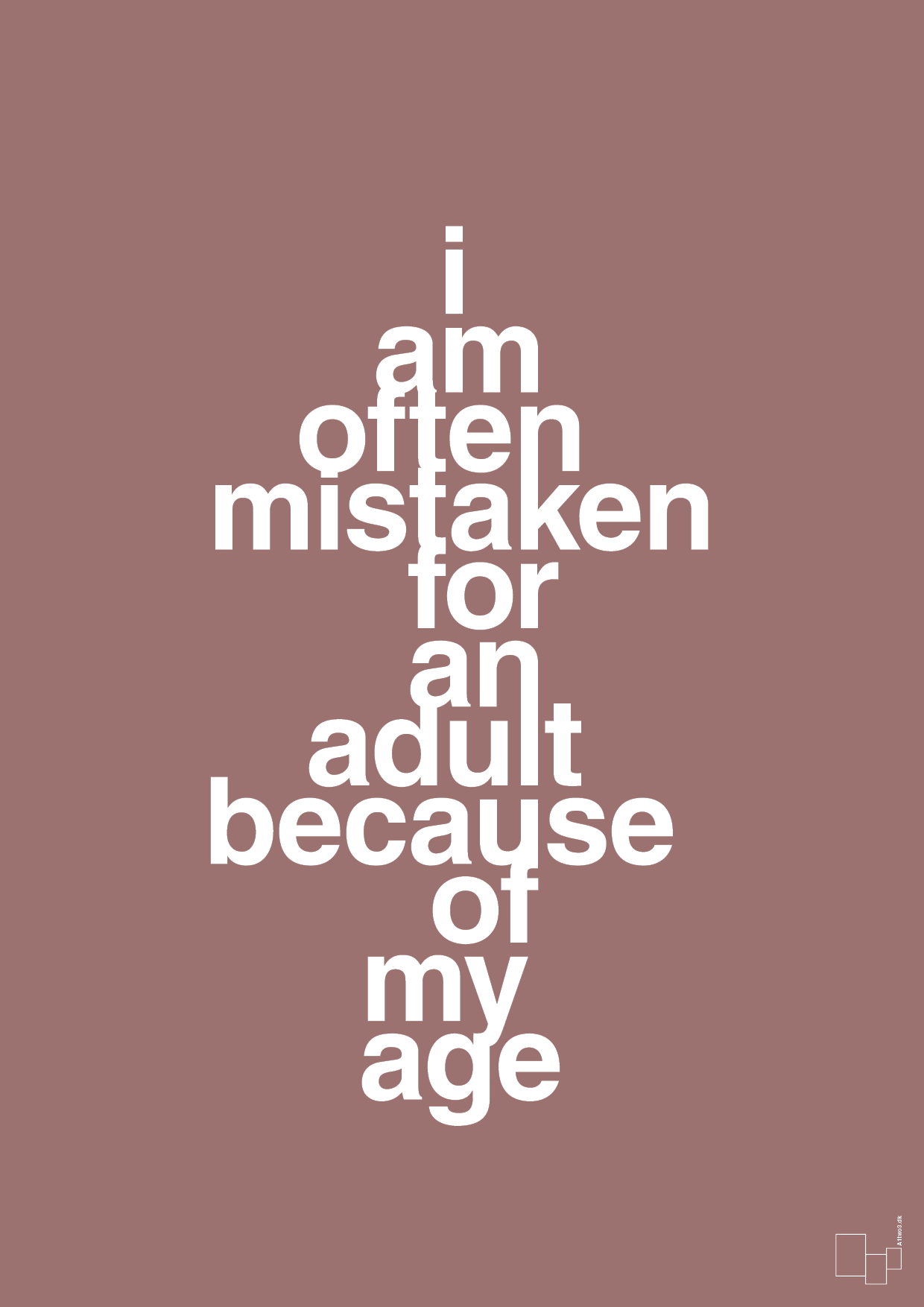 plakat: I am often mistaken for an adult because of my age - plum-Humor-A1two3