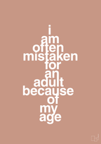 plakat: I am often mistaken for an adult because of my age - powder-Humor-A1two3