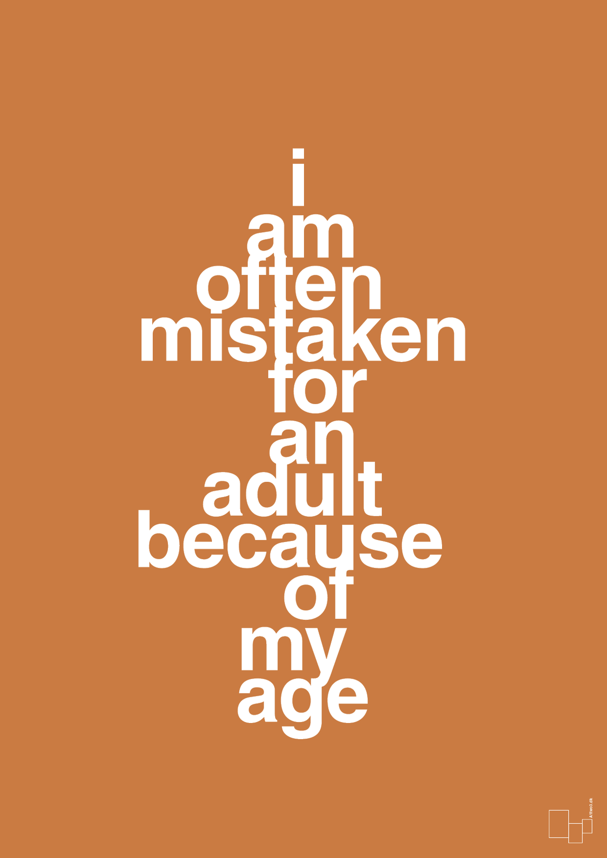 plakat: I am often mistaken for an adult because of my age - rumba orange-Humor-A1two3