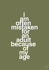 plakat: I am often mistaken for an adult because of my age - secret meadow