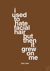plakat: i used to hate facial hair but then it grew on me - dark brown-Humor-A1two3