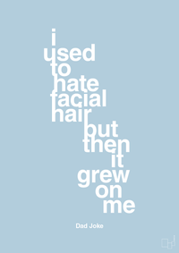plakat: i used to hate facial hair but then it grew on me - heavenly blue-Humor-A1two3
