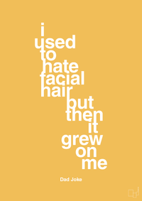 plakat: i used to hate facial hair but then it grew on me - honeycomb-Humor-A1two3