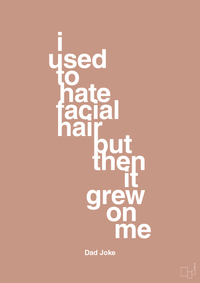 plakat: i used to hate facial hair but then it grew on me - powder-Humor-A1two3