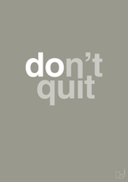 plakat: dont quit - battleship gray-Livet-A1two3