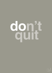 plakat: dont quit - battleship gray-Livet-A1two3