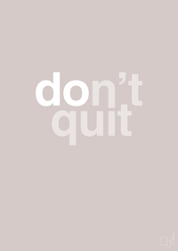 plakat: dont quit - broken beige-Livet-A1two3