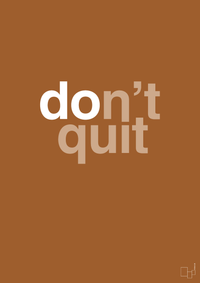 plakat: dont quit - cognac-Livet-A1two3