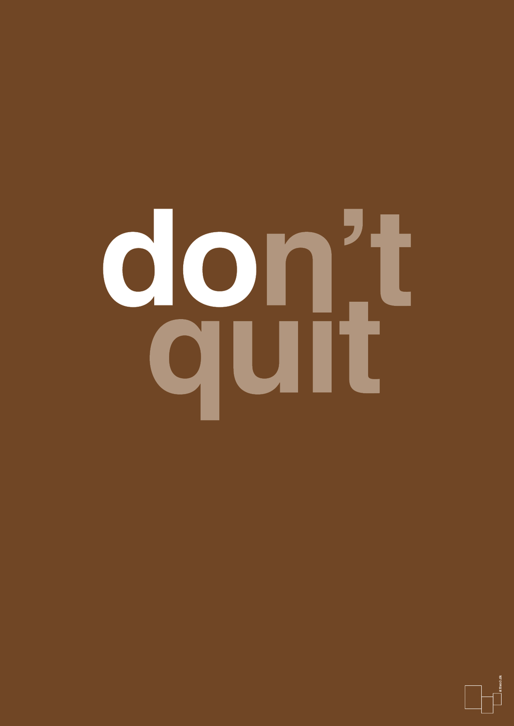 plakat: dont quit - dark brown-Livet-A1two3