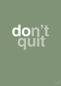 plakat: dont quit - jade-Livet-A1two3