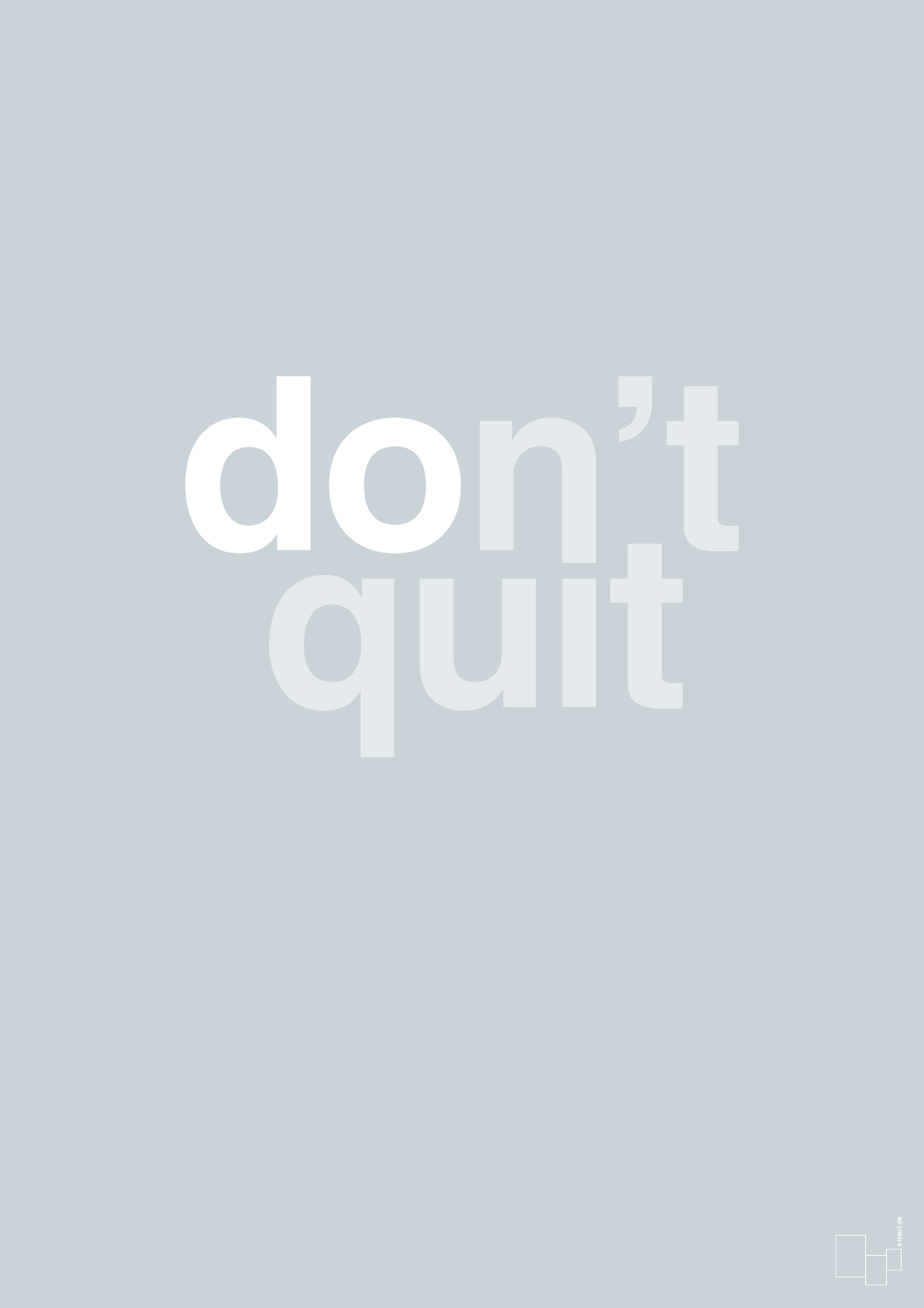plakat: dont quit - light drizzle-Livet-A1two3