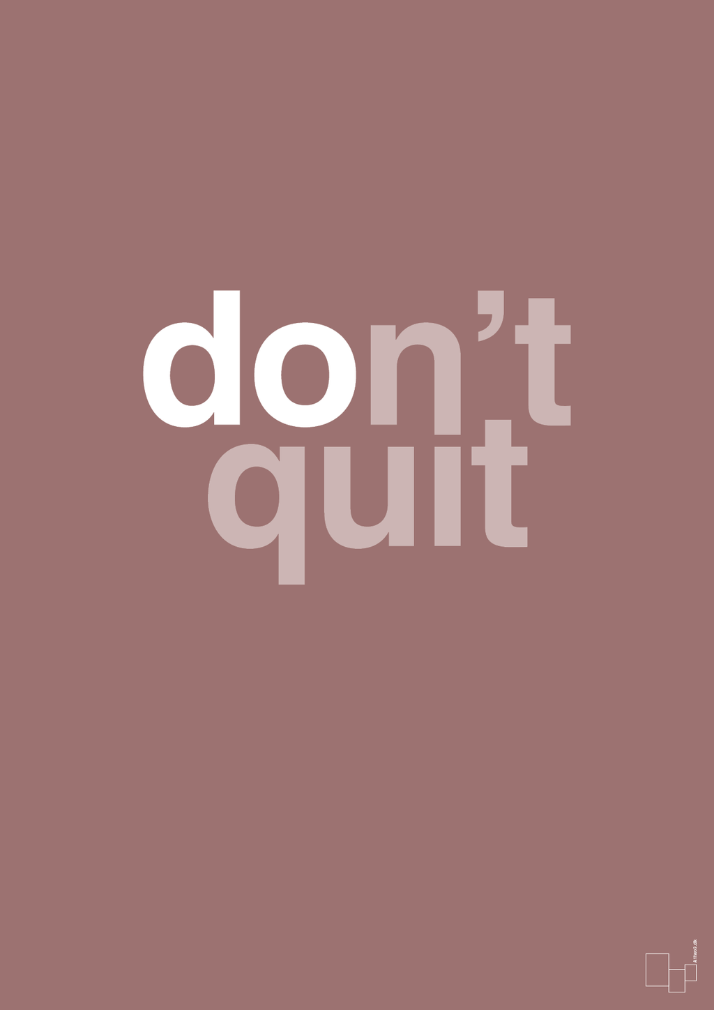 plakat: dont quit - plum-Livet-A1two3