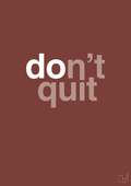 plakat: dont quit - red pepper-Livet-A1two3