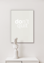 plakat: dont quit - painters white-Livet-A1two3