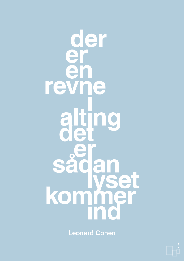 der er en revne i alting det er sådan lyset kommer ind - Plakat med Citater i Heavenly Blue