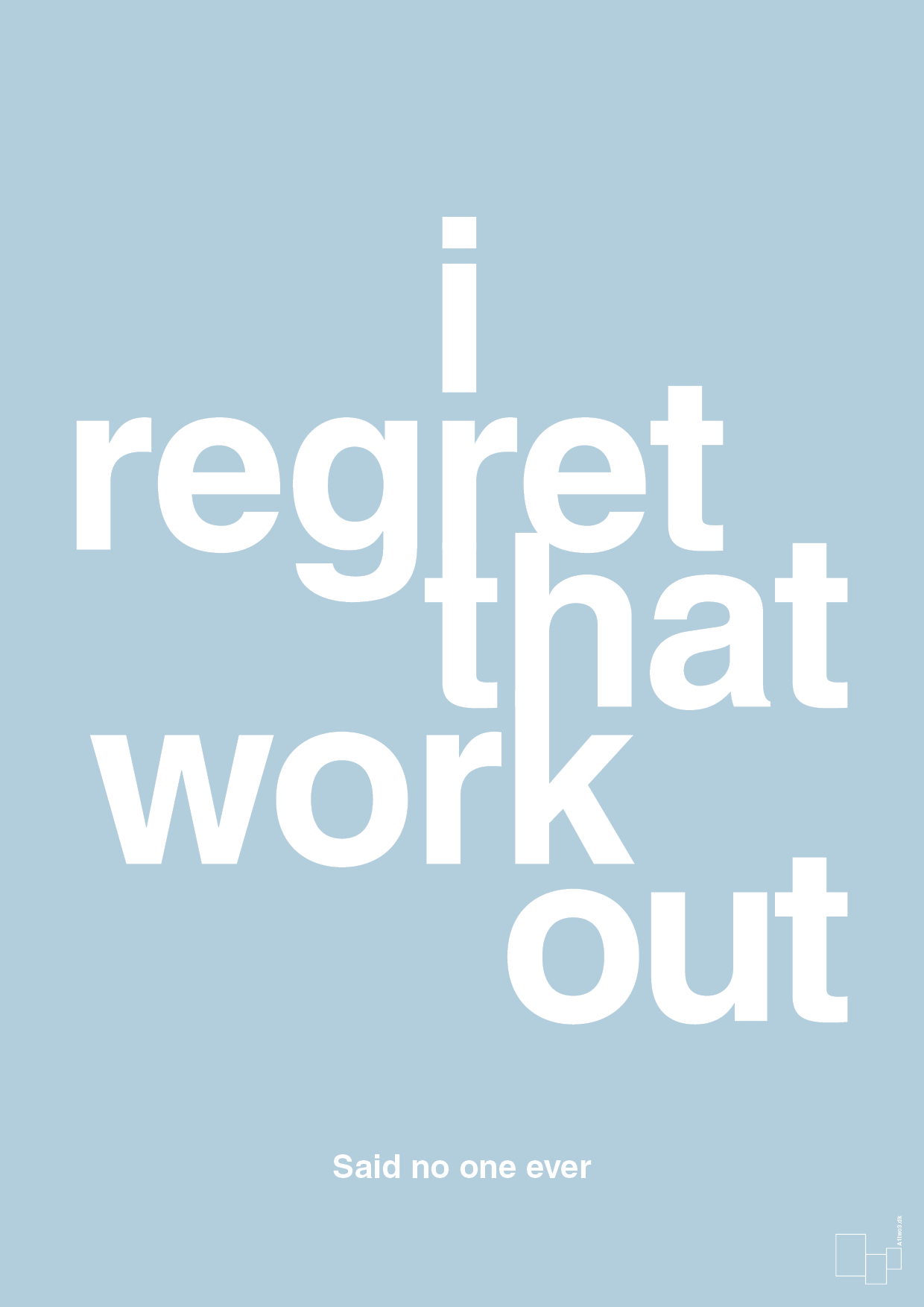 i regret that workout - Plakat med Citater i Heavenly Blue