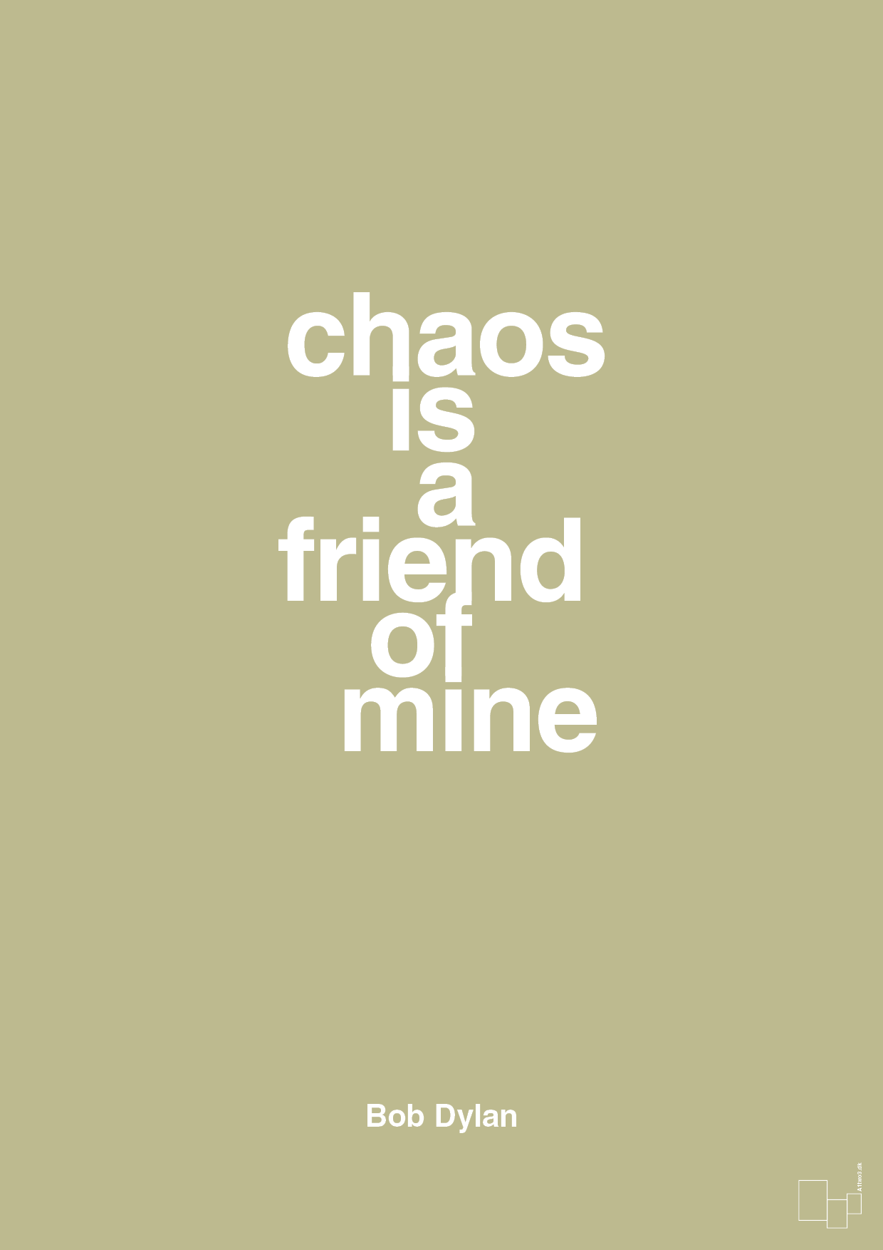 chaos is a friend of mine - Plakat med Citater i Back to Nature