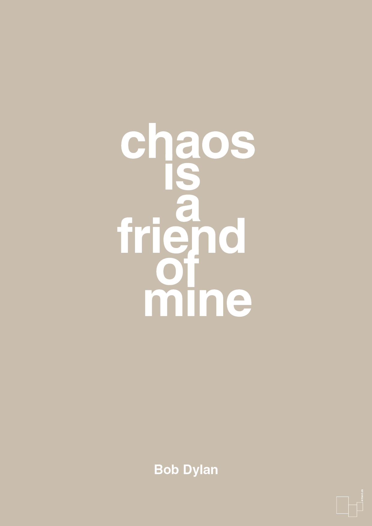 chaos is a friend of mine - Plakat med Citater i Creamy Mushroom