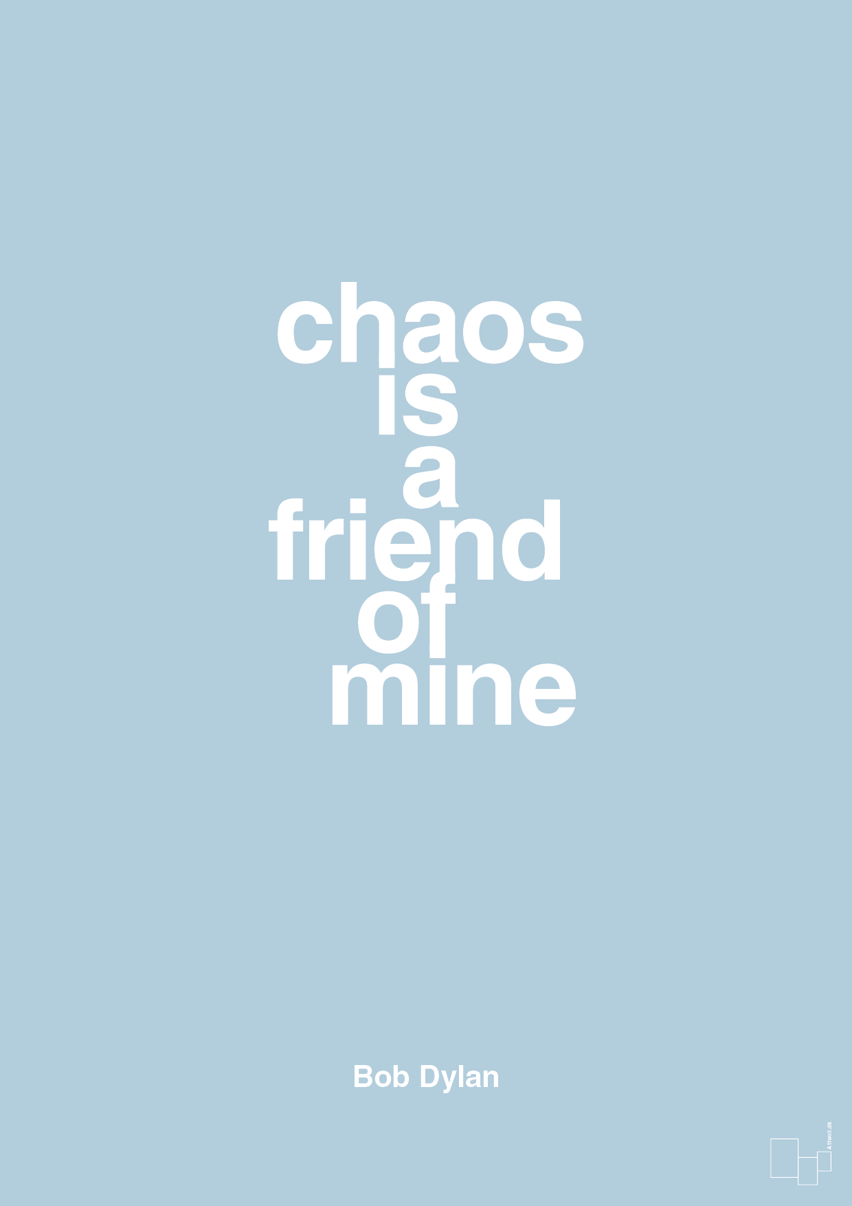 chaos is a friend of mine - Plakat med Citater i Heavenly Blue