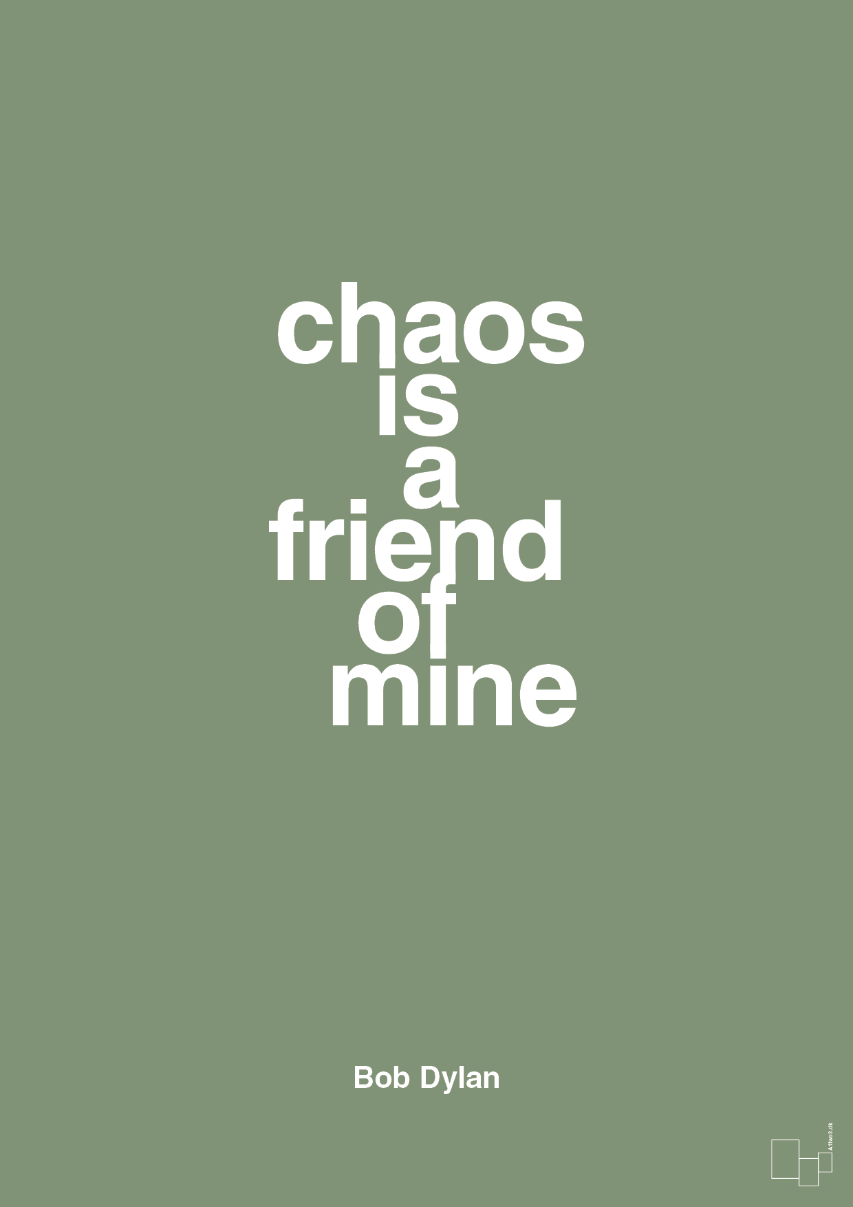 chaos is a friend of mine - Plakat med Citater i Jade