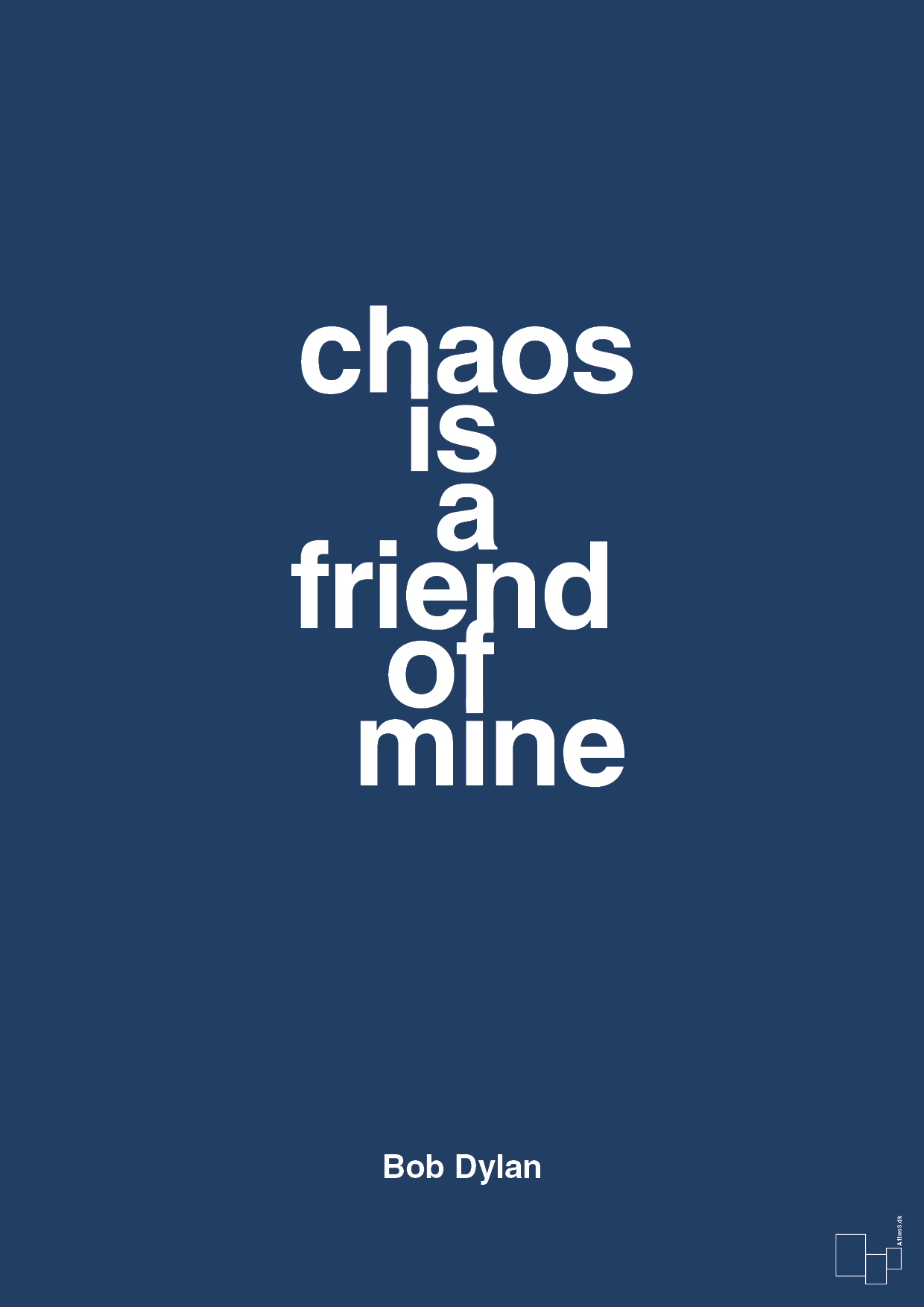 chaos is a friend of mine - Plakat med Citater i Lapis Blue