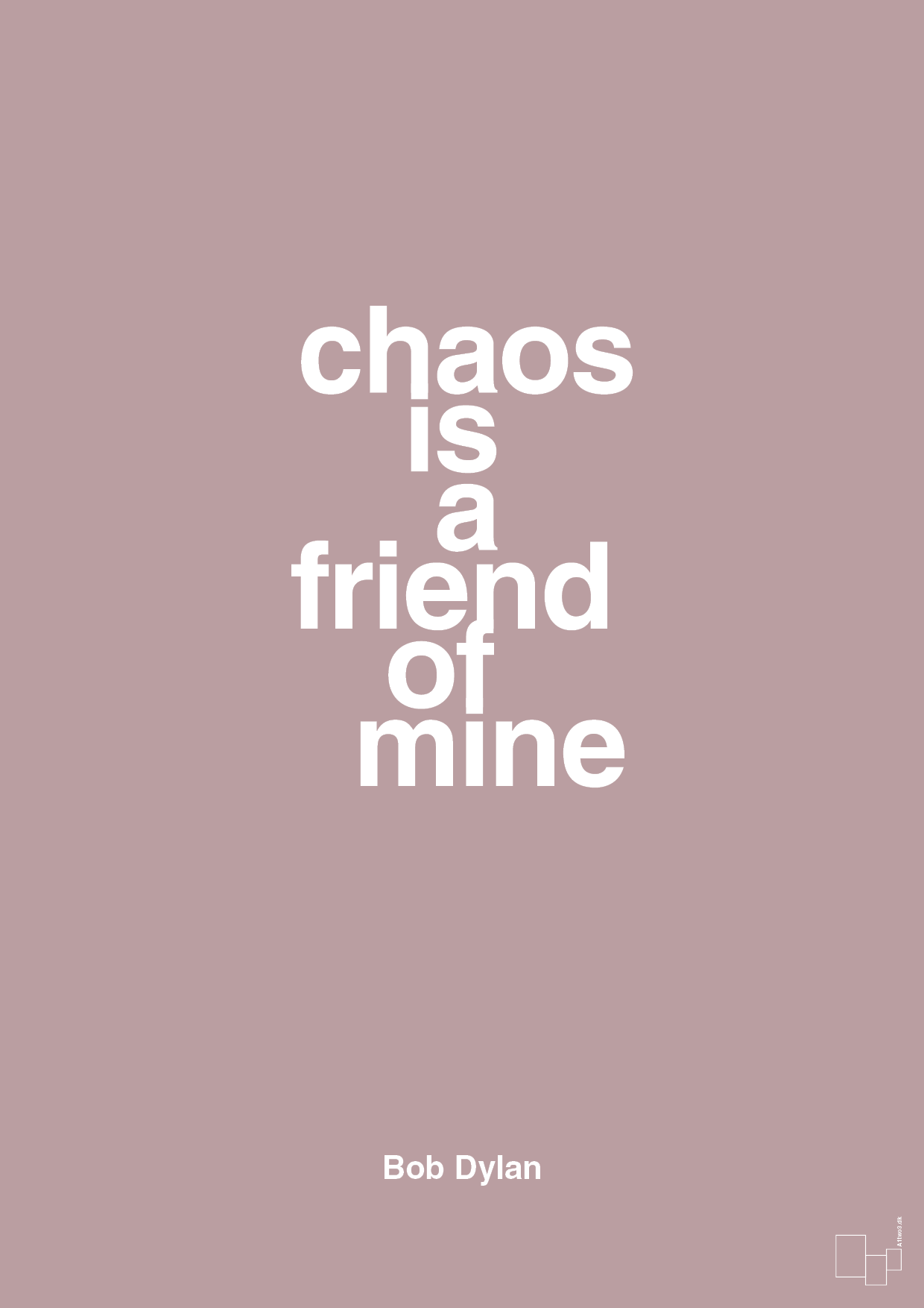chaos is a friend of mine - Plakat med Citater i Light Rose