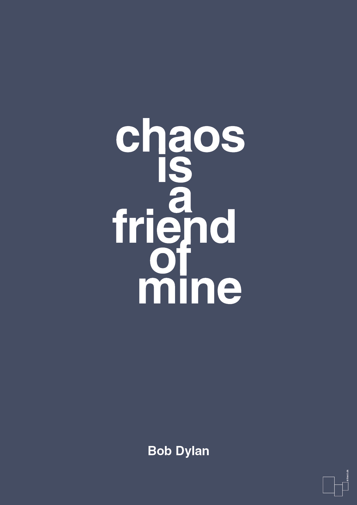 chaos is a friend of mine - Plakat med Citater i Petrol