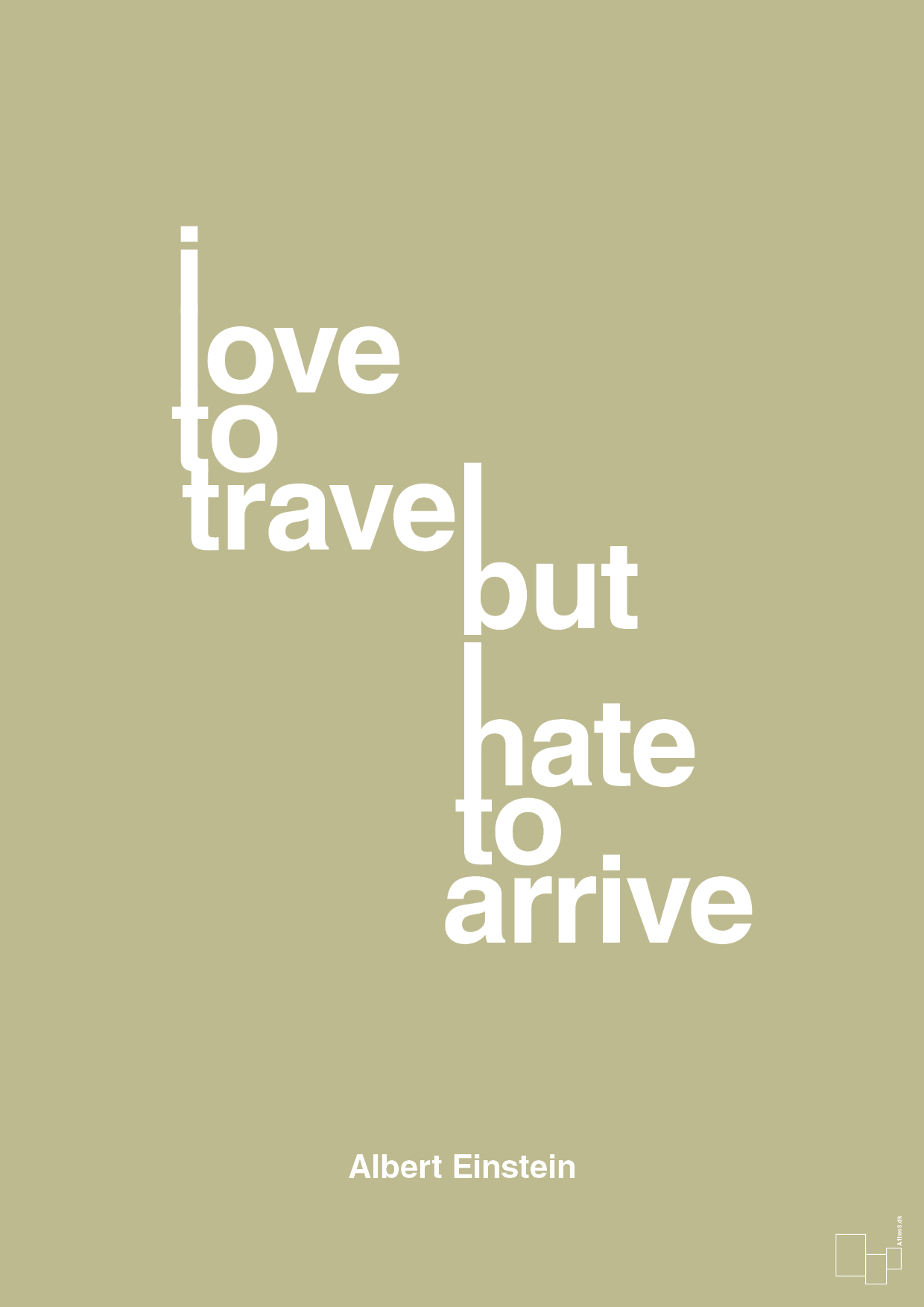 i love to travel but hate to arrive - Plakat med Citater i Back to Nature