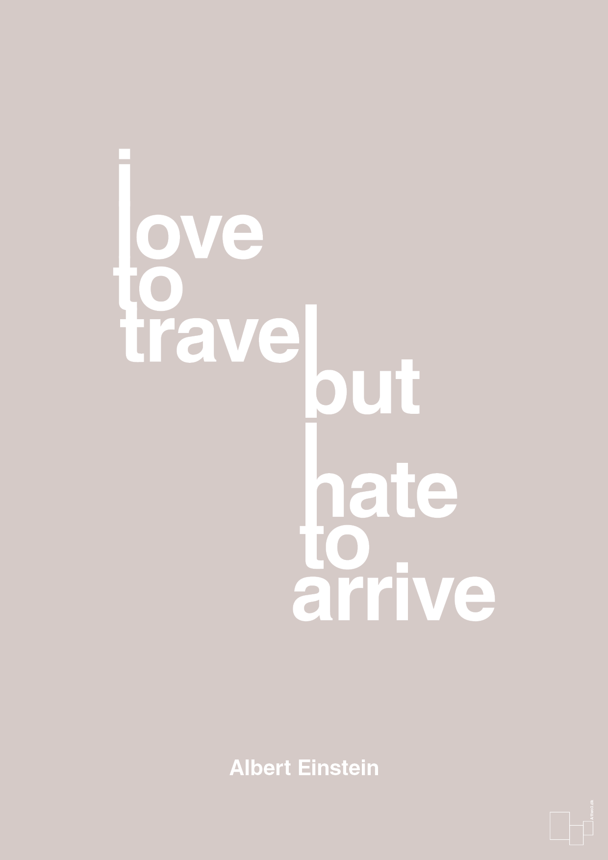 i love to travel but hate to arrive - Plakat med Citater i Broken Beige