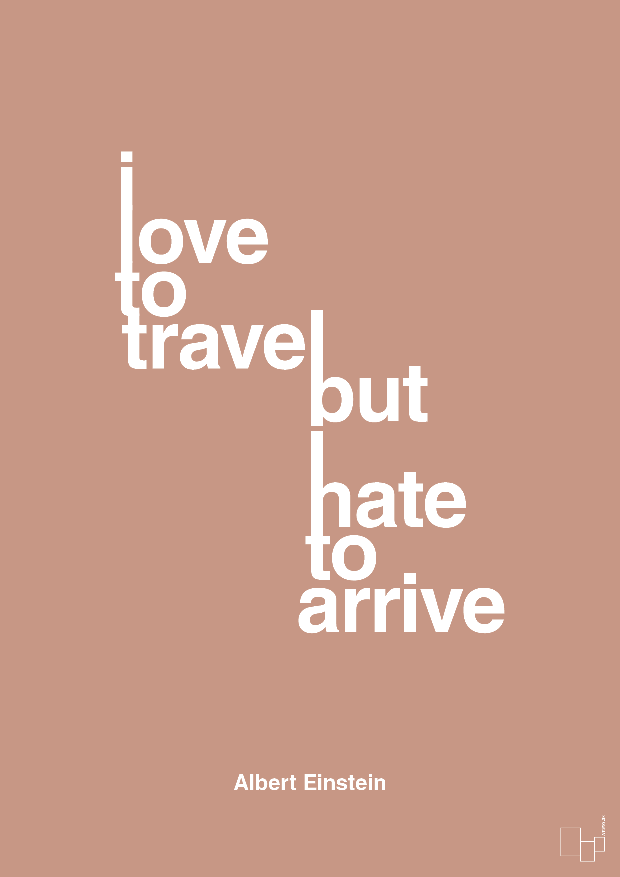 i love to travel but hate to arrive - Plakat med Citater i Powder