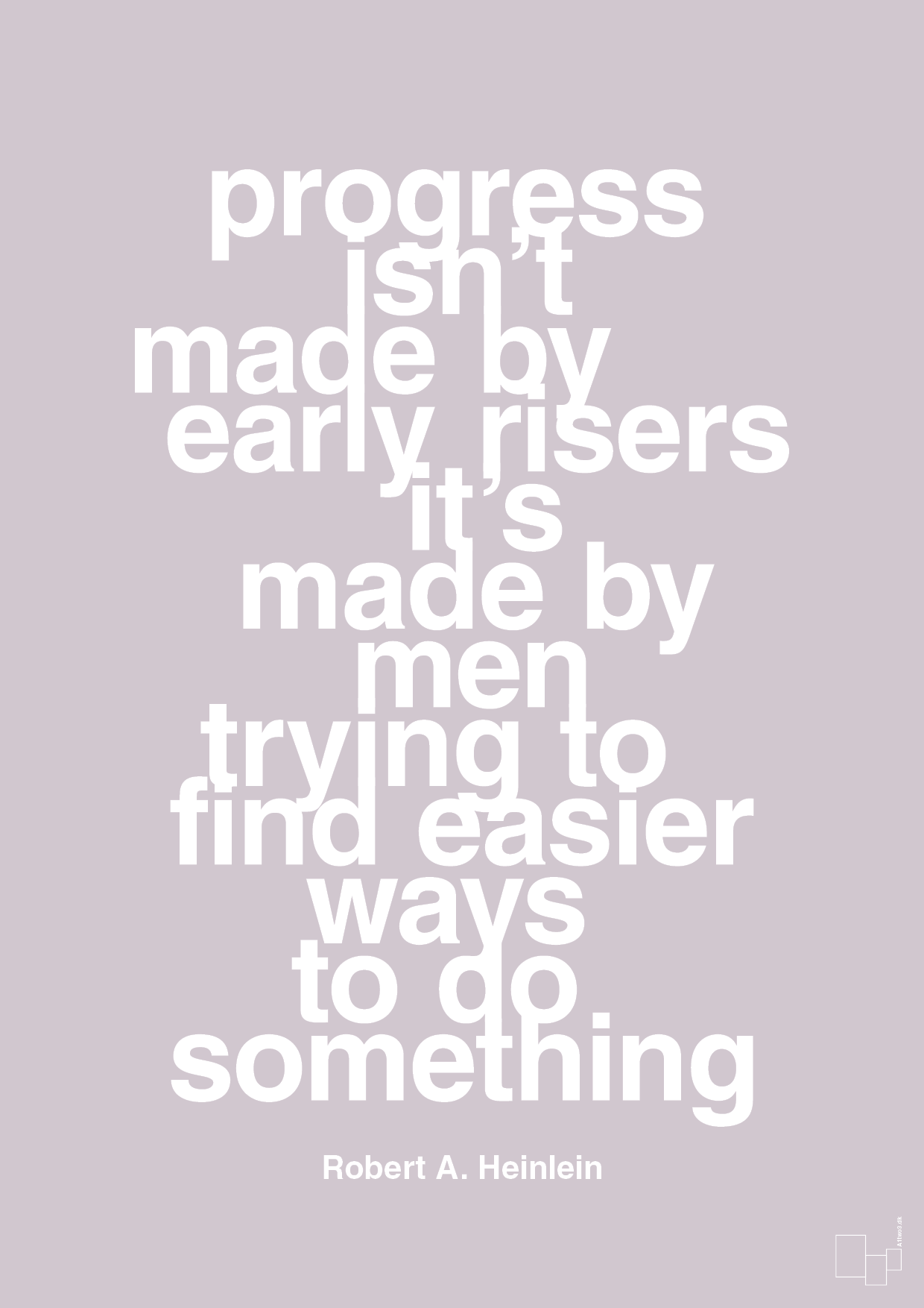 progress isnt made by early risers - Plakat med Citater i Dusty Lilac