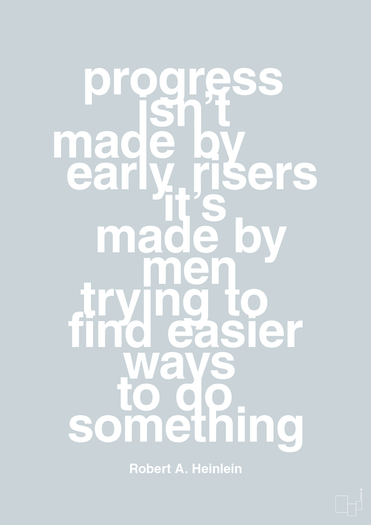 progress isnt made by early risers - Plakat med Citater i Light Drizzle