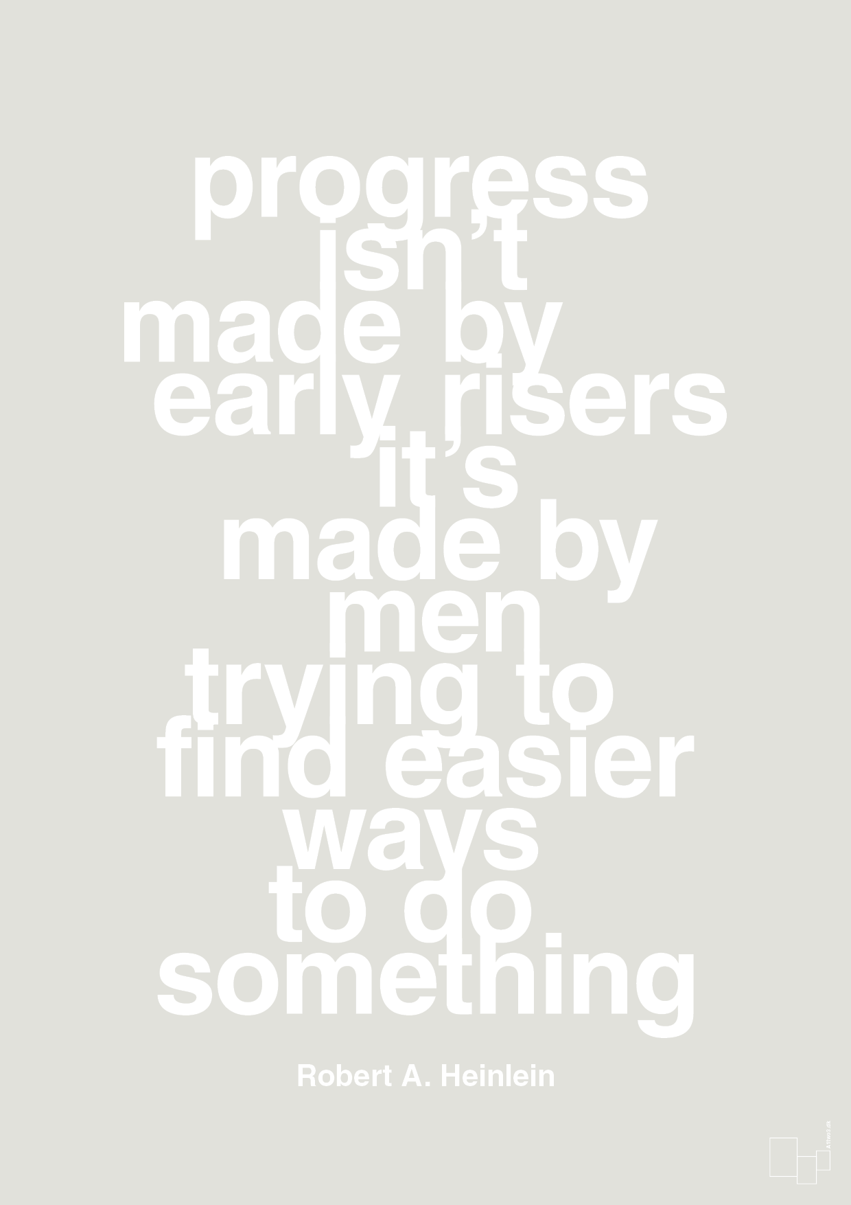 progress isnt made by early risers - Plakat med Citater i Painters White