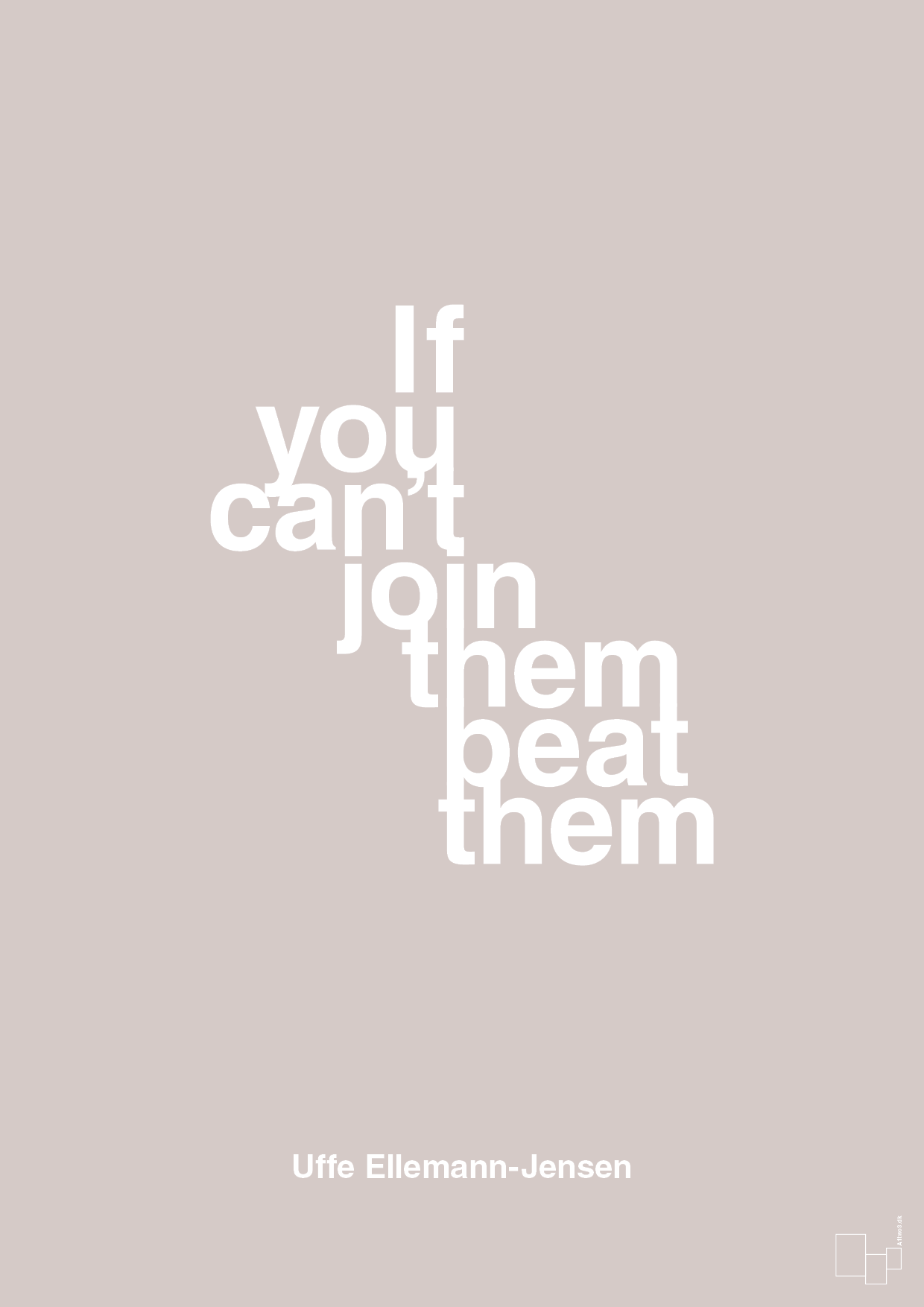 if you cant join them beat them - Plakat med Citater i Broken Beige