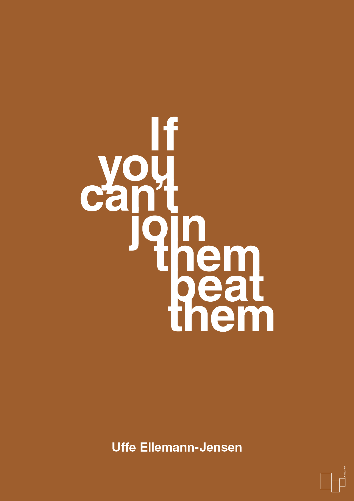 if you cant join them beat them - Plakat med Citater i Cognac