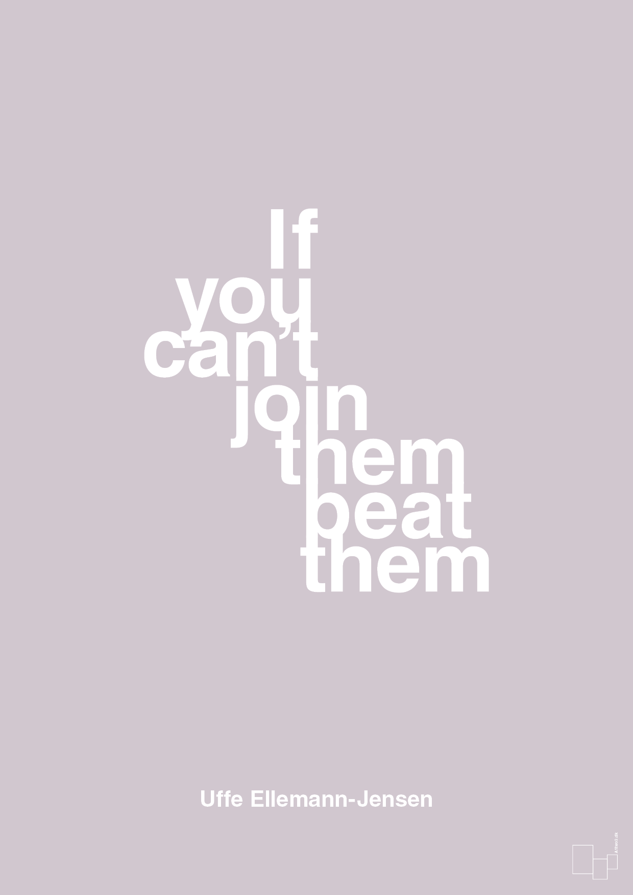 if you cant join them beat them - Plakat med Citater i Dusty Lilac