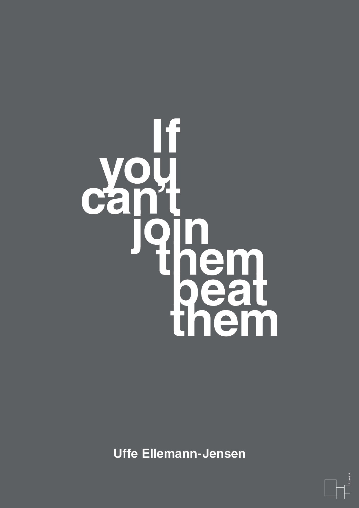 if you cant join them beat them - Plakat med Citater i Graphic Charcoal