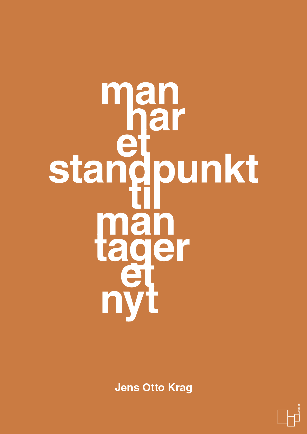 man har et standpunkt til man tager et nyt - Plakat med Citater i Rumba Orange