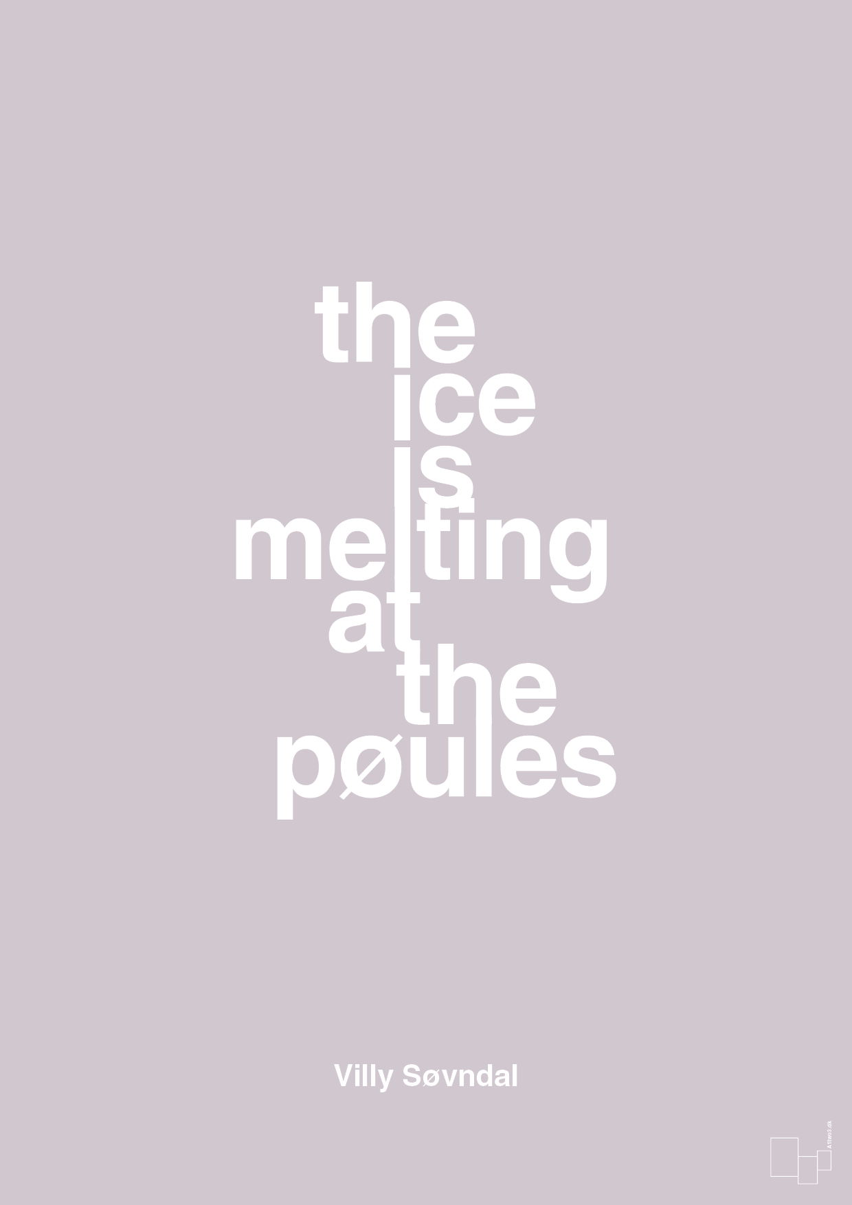 the ice is melting at the pøules - Plakat med Citater i Dusty Lilac