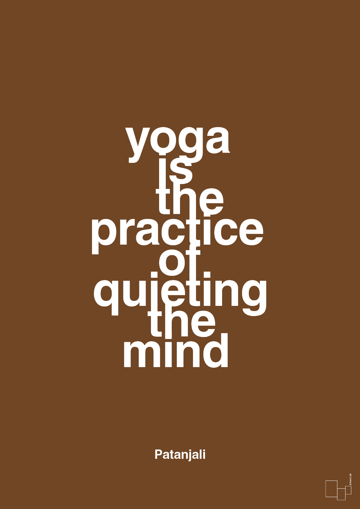 yoga is the practice of quieting the mind - Plakat med Citater i Dark Brown