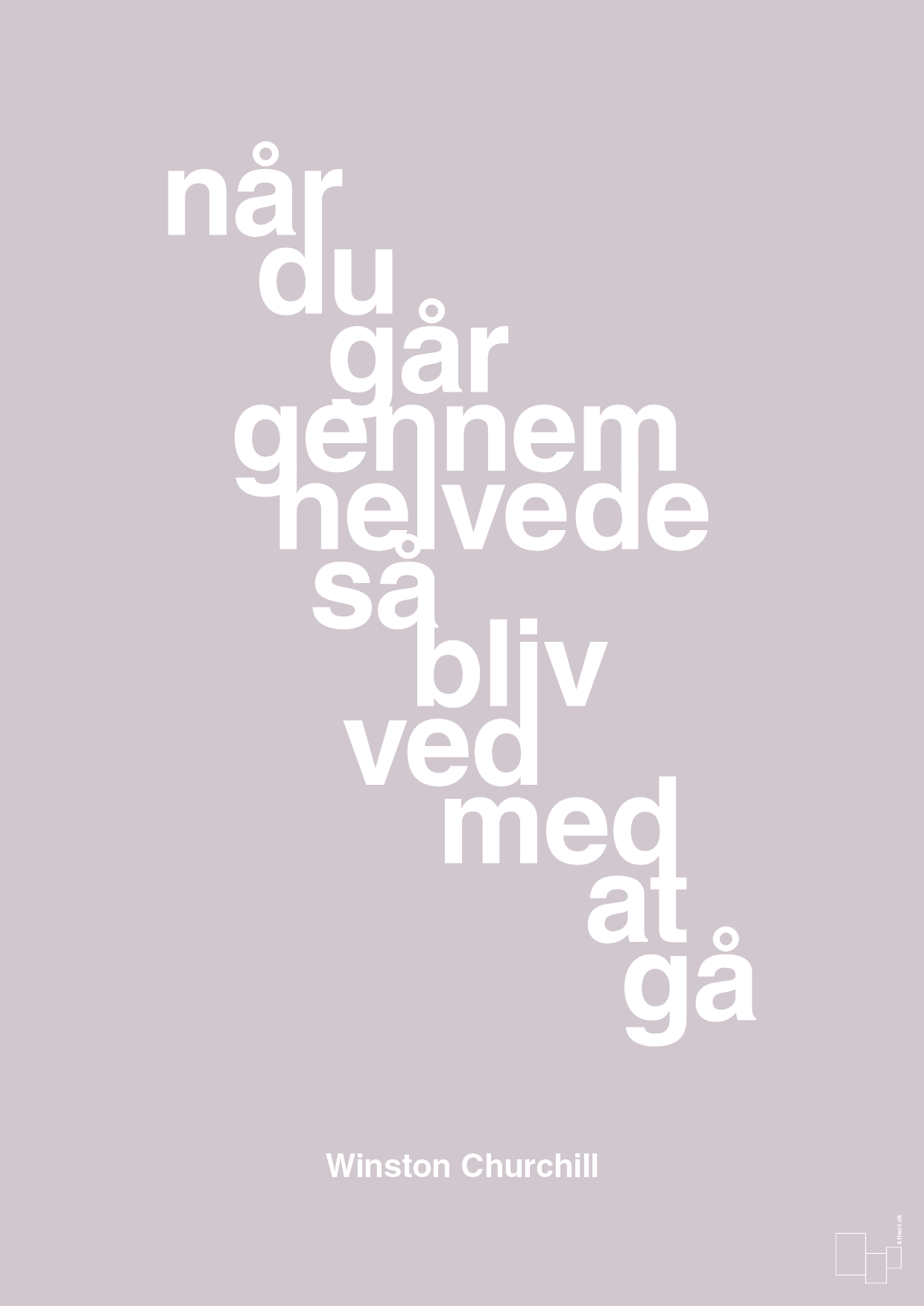 når du går gennem helvede så bliv ved med at gå - Plakat med Citater i Dusty Lilac