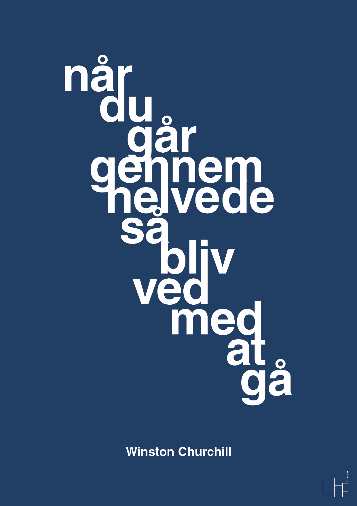 når du går gennem helvede så bliv ved med at gå - Plakat med Citater i Lapis Blue