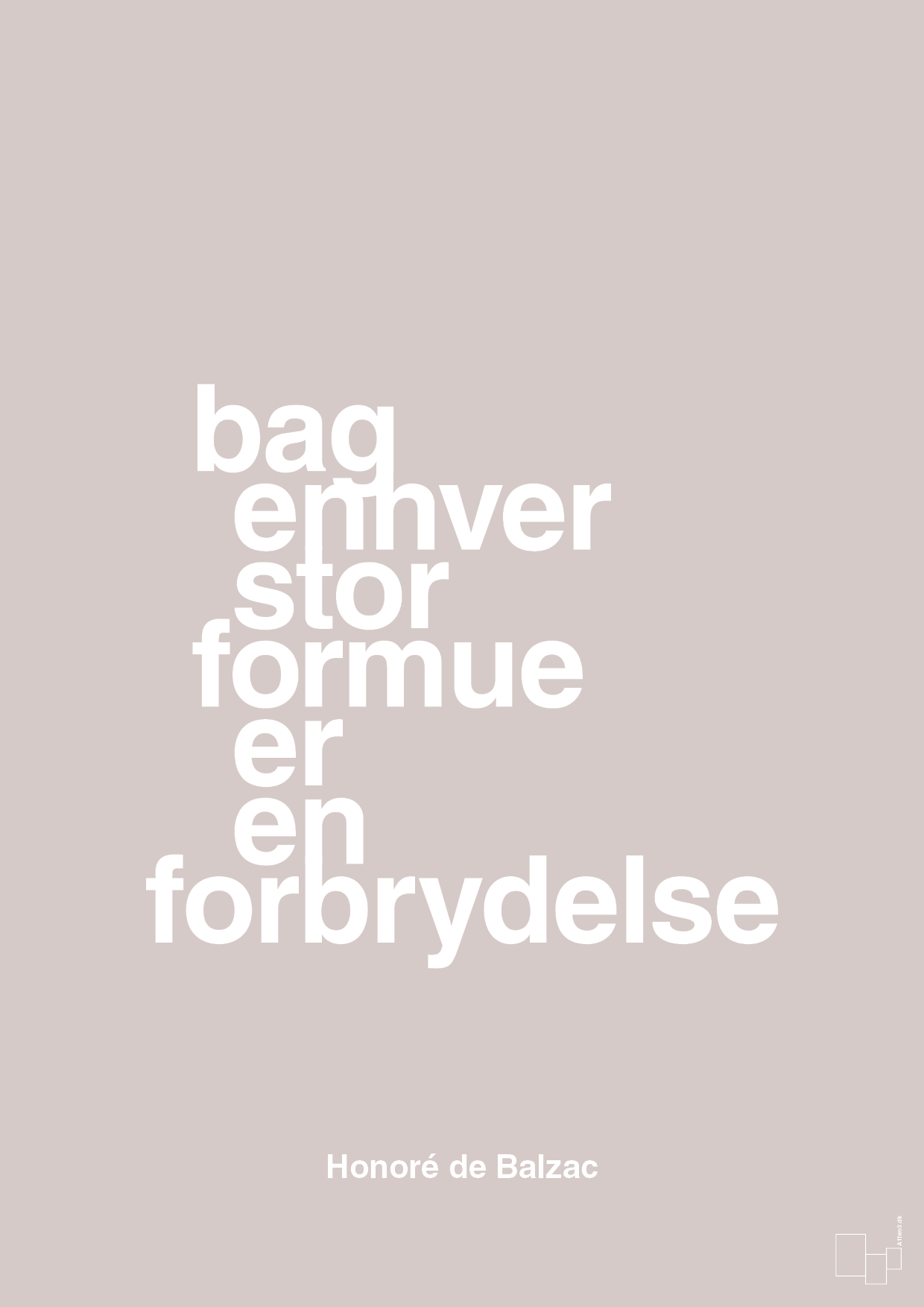 bag enhver stor formue er en forbrydelse - Plakat med Citater i Broken Beige