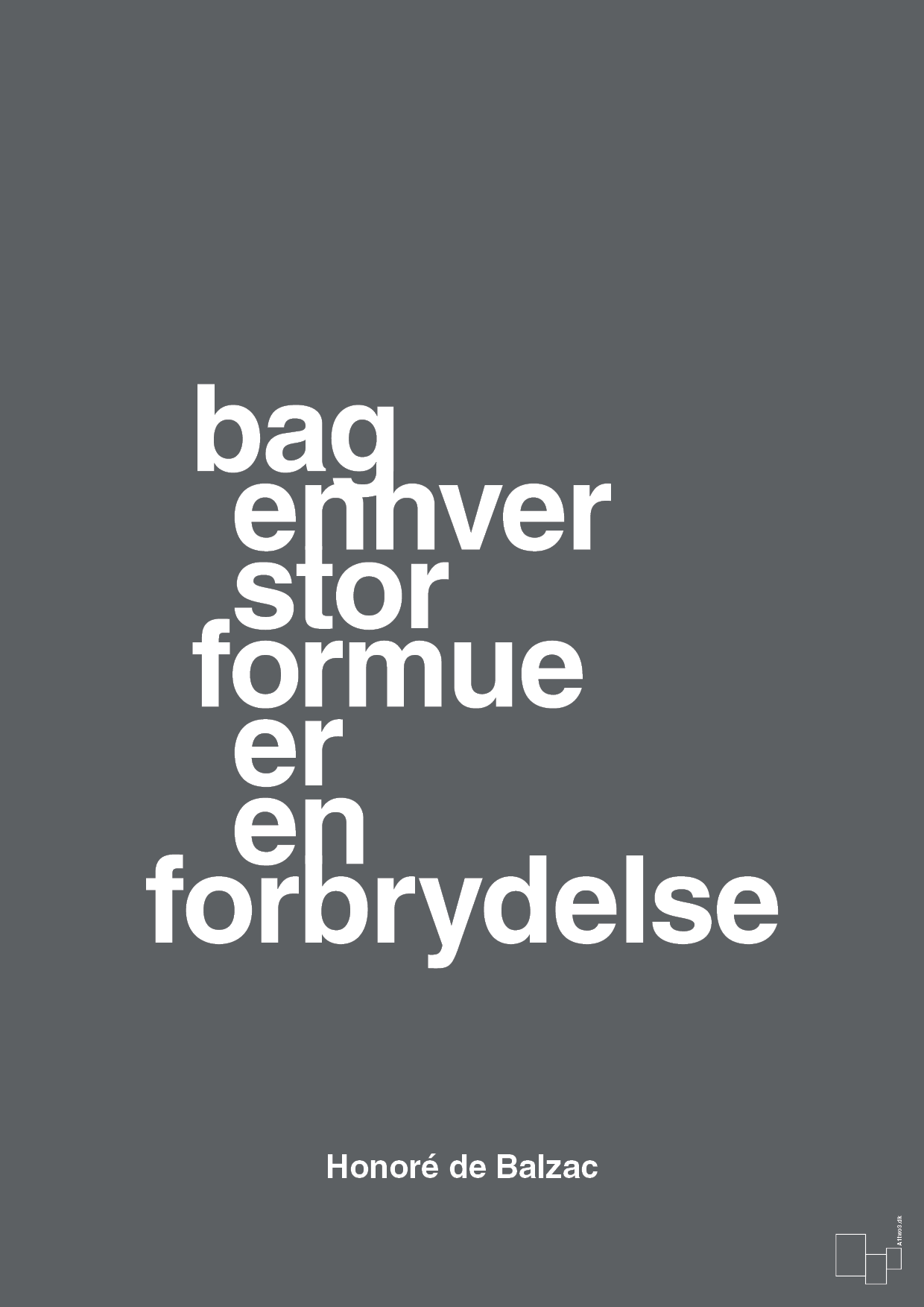 bag enhver stor formue er en forbrydelse - Plakat med Citater i Graphic Charcoal